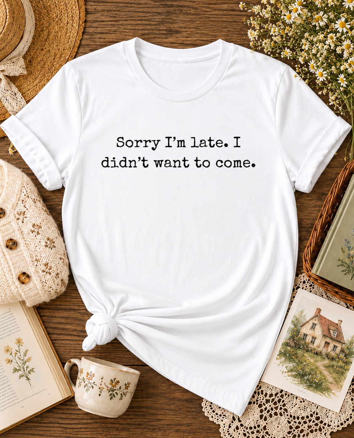 Sorry I’m Late T-Shirt
